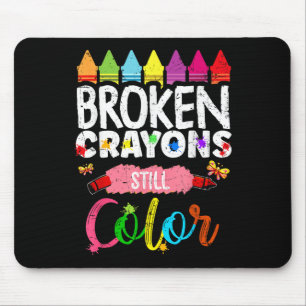Broken Crayons Still Color Mental Health S Awarene Mouse Pad