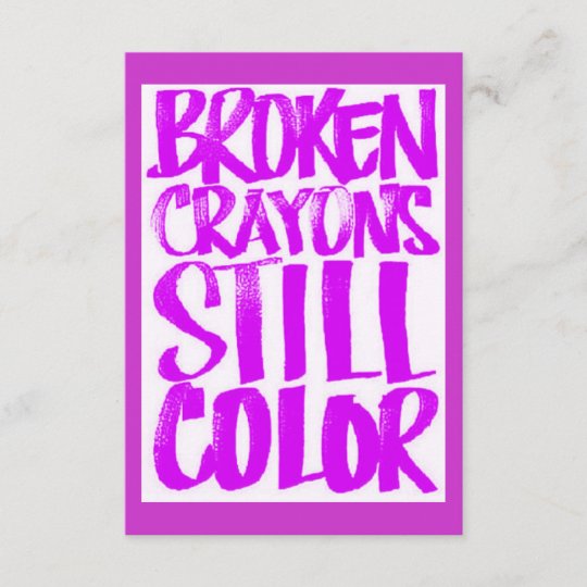 BROKEN CRAYONS STILL COLOR MOTIVATIONAL QUOTES SAY | Zazzle.com