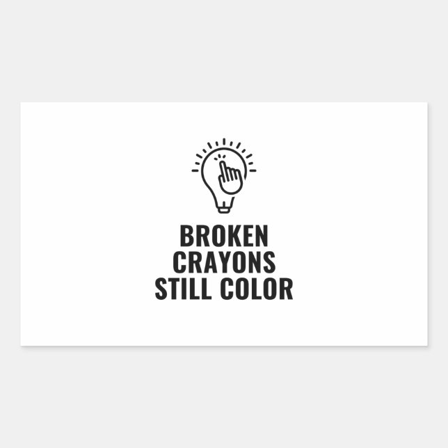 Broken crayons still color rectangular sticker (Front)