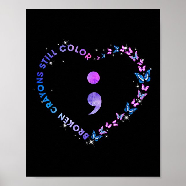 Broken Crayons Still Color Semicolon Suicide Preve Poster (Front)