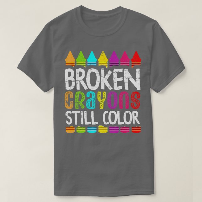 Broken Crayons Still Color Shirt Mental Health Awa (Design Front)