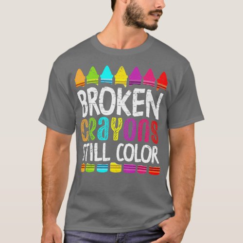 Broken Crayons Still Color Shirt Mental Health Awa