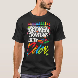 Broken Crayons Still Color Shirt Mental Health Awa