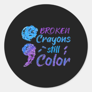 Broken Crayons Still Color Suicide Awareness Month Classic Round Sticker