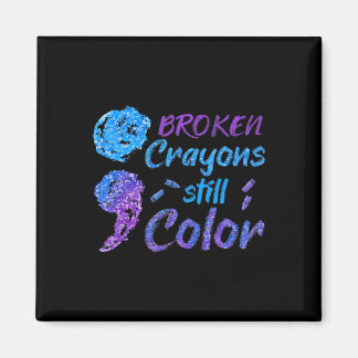 Broken Crayons Still Color Suicide Awareness Month Magnet