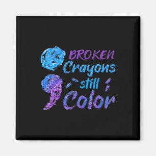 Broken Crayons Still Color Suicide Awareness Month Magnet