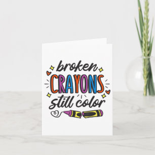Broken Crayons Still Color Suicide Prevention Awar Card
