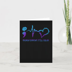 Broken Crayons Still Color Suicide Prevention Awar Card