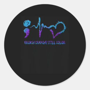 Broken Crayons Still Color Suicide Prevention Awar Classic Round Sticker