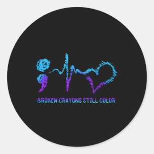 Broken Crayons Still Color Suicide Prevention Awar Classic Round Sticker