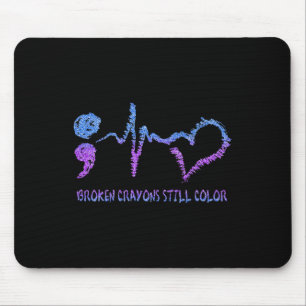 Broken Crayons Still Color Suicide Prevention Awar Mouse Pad