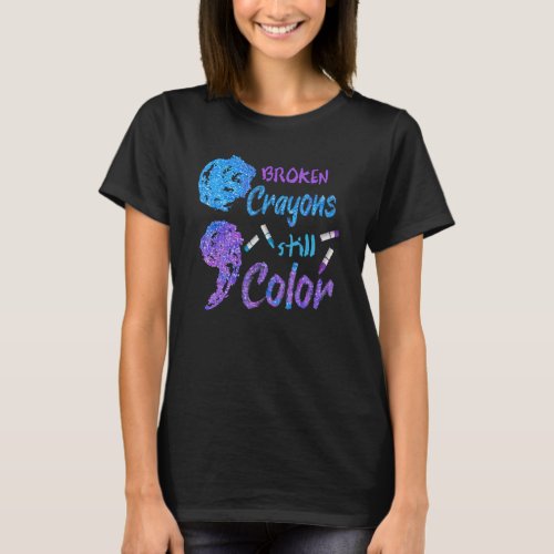 Broken Crayons Still Color Suicide Prevention Awar T_Shirt