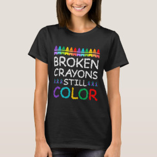 Broken Crayons Still Color Suicide Prevention T-Shirt