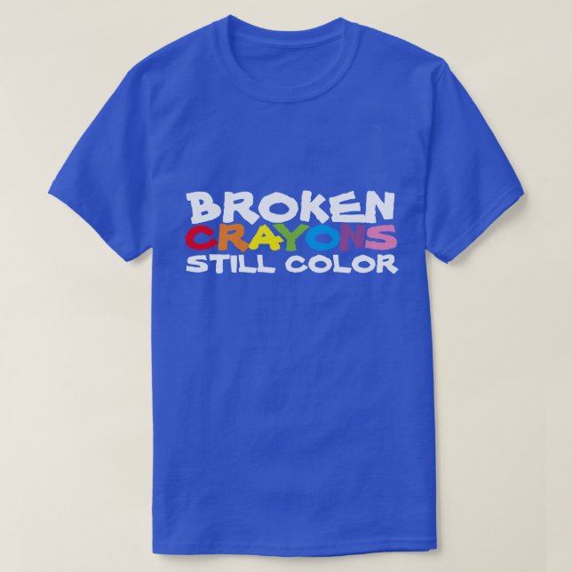 Broken Crayons Still Color t-shirt (Design Front)