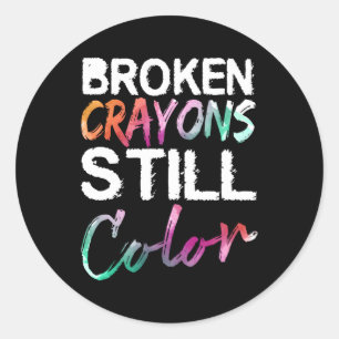 Broken Crayons Still Color Tal Health Awareness Classic Round Sticker