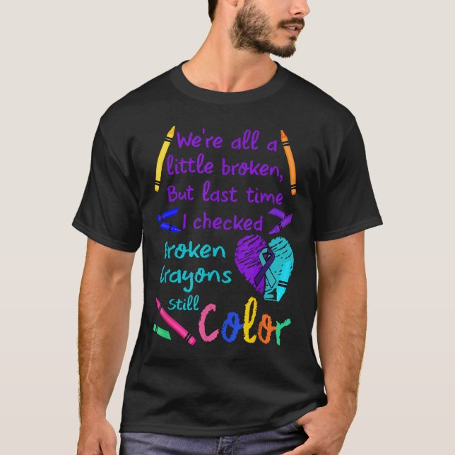 Broken Crayons Still Color Tee Suicide Prevention  (Front)