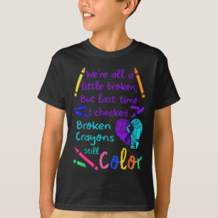 Broken Crayons Still Color Tee Suicide Prevention