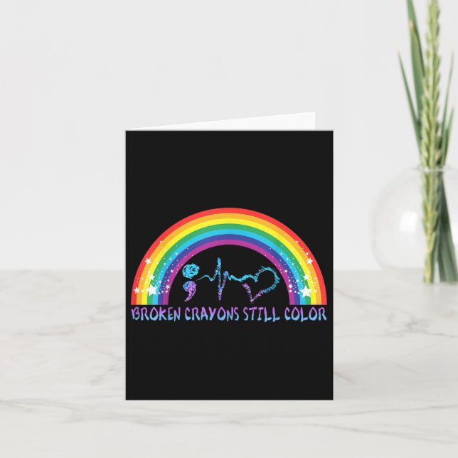 Broken Crayons Still Color Tee Suicide Prevention  Card (Front)
