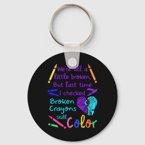 Broken Crayons Still Color Tee Suicide Prevention  Keychain