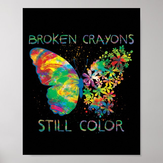Broken Crayons Still Colors Mental Health Awarenes Poster (Front)