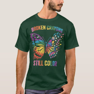 Broken Crayons Still Colors Mental Health Awarenes T-Shirt