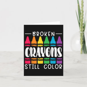 Broken Crayons Still Have Color Mental Health Awar Card