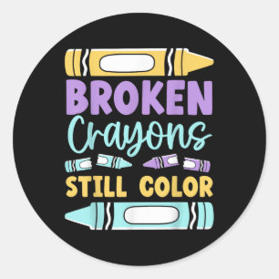 Broken Crayons Still Have Color Mental Health Awar Classic Round Sticker