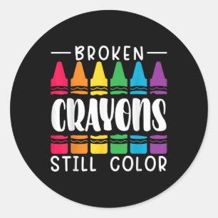 Broken Crayons Still Have Color Mental Health Awar Classic Round Sticker