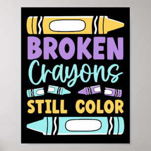 Broken Crayons Still Have Color Mental Health Awar Poster