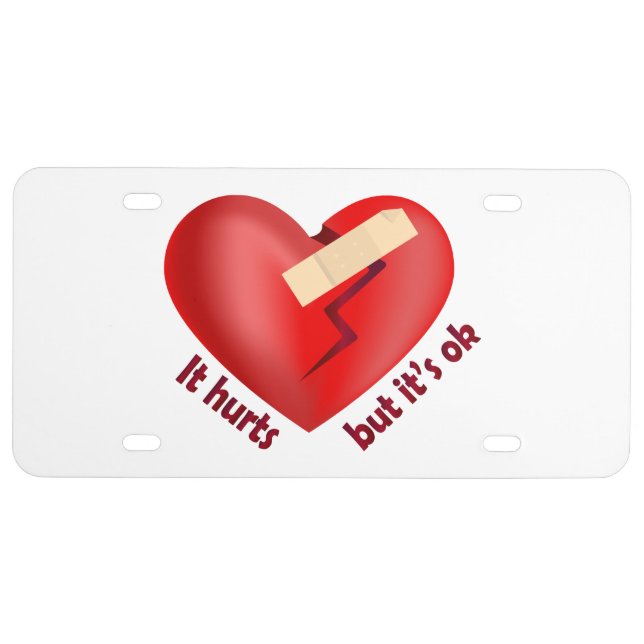 Broken heart healed with patch and life quote license plate (Front)