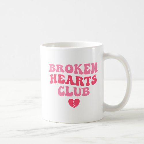 Broken Hearts Club Funny Sarcastic Valentine Coffee Mug