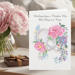 Broken Hip Get Well Floral Hip Bone Healing Card