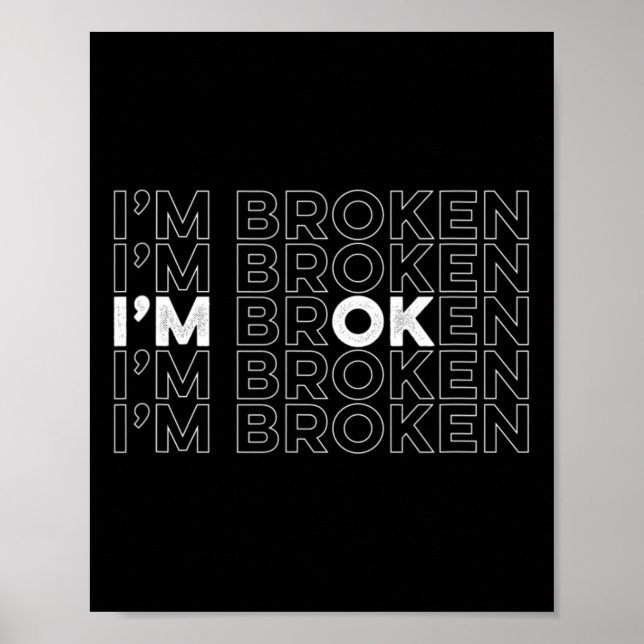 Broken I'm Ok Mental Health Awareness  Poster (Front)