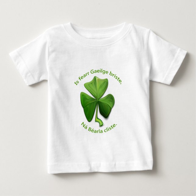 Broken Irish is better than clever English. Baby T-Shirt (Front)