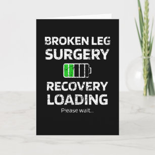 Broken Leg Surgery Recovery   Broken Leg Survivor Card