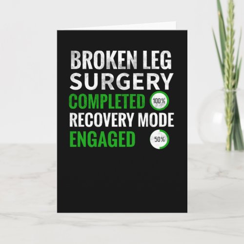 Broken Leg Surgery Recovery  Broken Leg Survivor Card