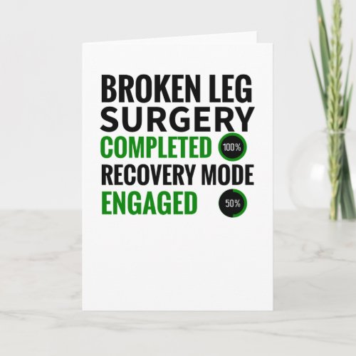 Broken Leg Surgery Recovery  Broken Leg Survivor Card