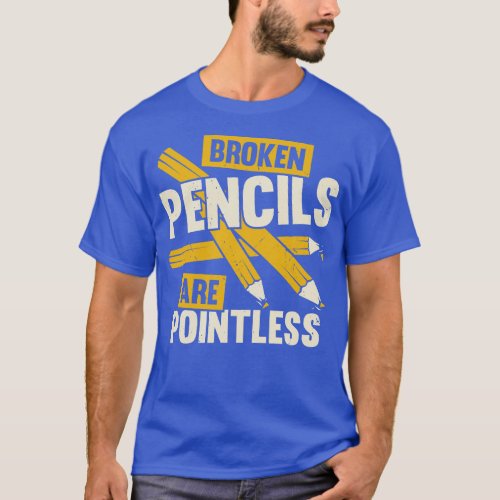 Broken Pencils Are Pointless Book Author Gift  T_Shirt