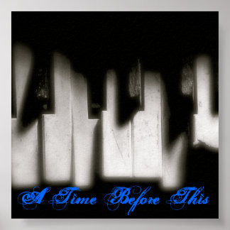 broken-piano-keys, A Time Before This Poster