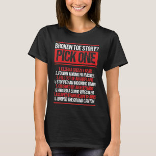 Broken Toe Humor Get Well Soon Broken Toe Story T-Shirt