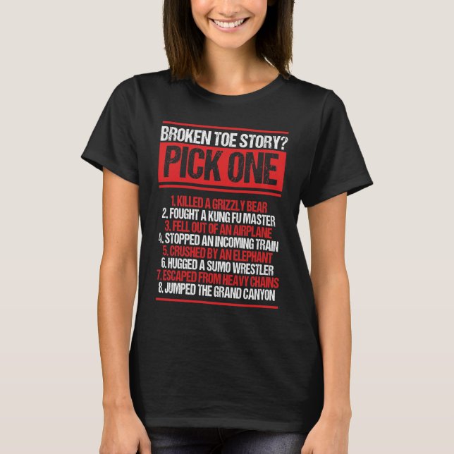 Broken Toe Humor Get Well Soon Broken Toe Story T-Shirt (Front)