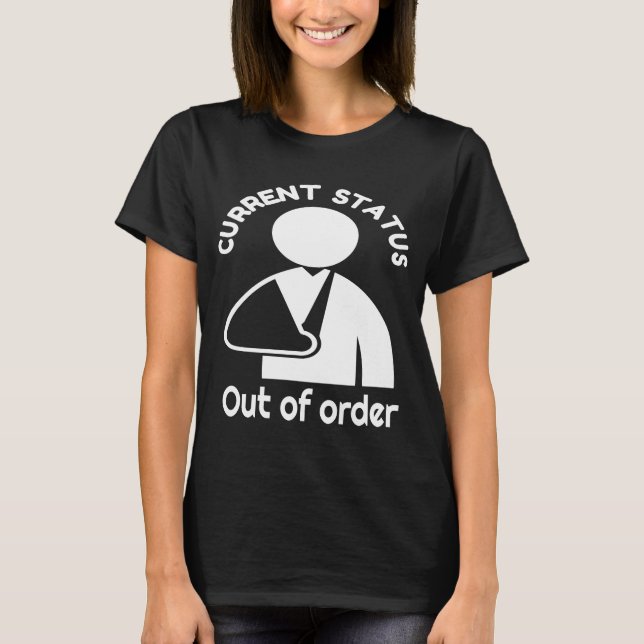 Broken Wrist, Arm Humor  Broken Bone Recovery Get  T-Shirt (Front)