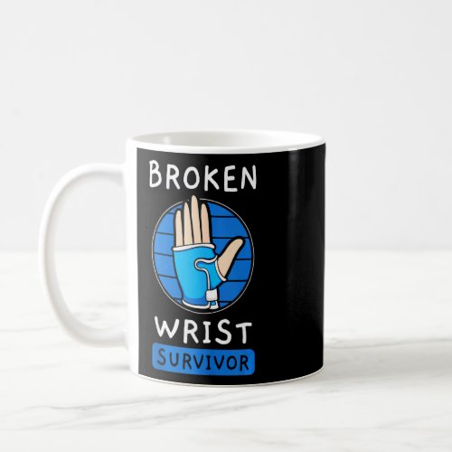 Broken Wrist Survivor Hand Injury Arm Surgery Reco Coffee Mug