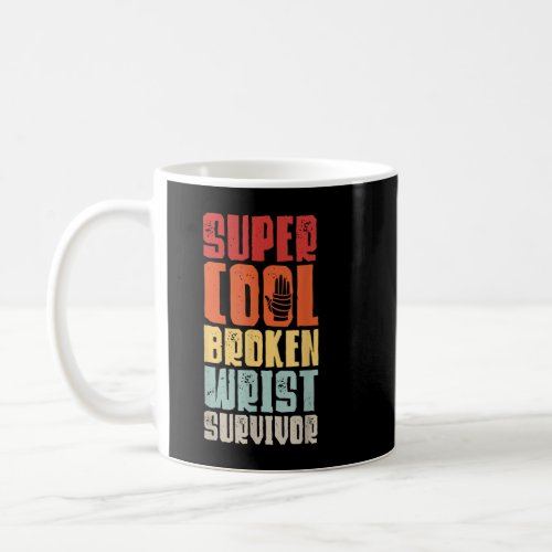 Broken Wrist Survivor Hand Injury Recovery Arm Sur Coffee Mug