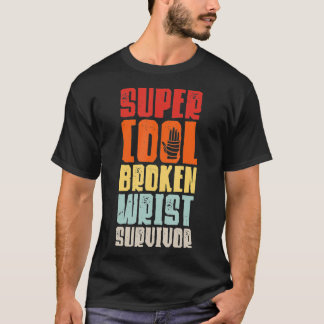 Broken Wrist Survivor Hand Injury Recovery Arm Sur T-Shirt