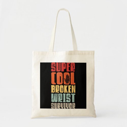 Broken Wrist Survivor Hand Injury Recovery Arm Sur Tote Bag