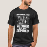 Broker Retired Insurer - Insurance Agent T-Shirt
