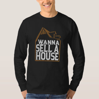 Broker Wanna Sell a House Mortgage Loan Officer  T-Shirt