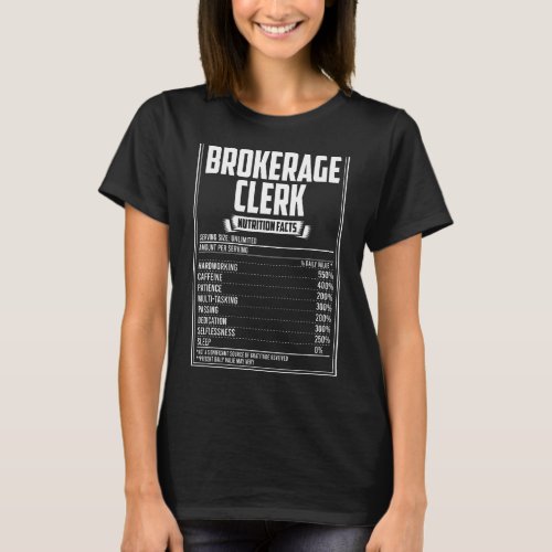 Brokerage Clerk Nutrition Facts T_Shirt