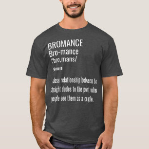 Bromance Affectionate Funny Mens Bro Friendship Gi T-Shirt